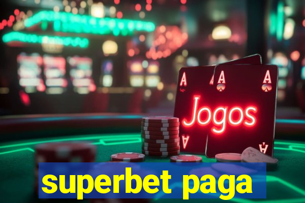 superbet paga