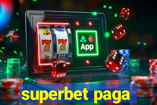 superbet paga