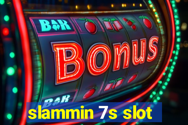 slammin 7s slot