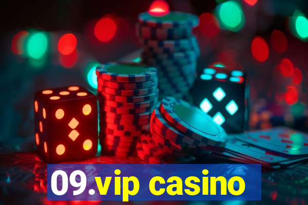 09.vip casino