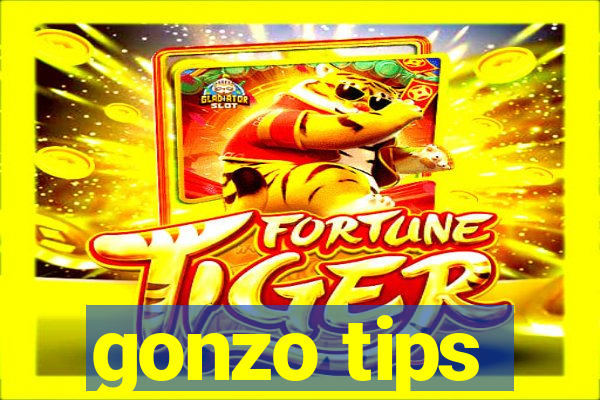 gonzo tips