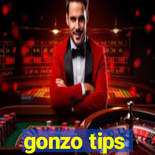 gonzo tips