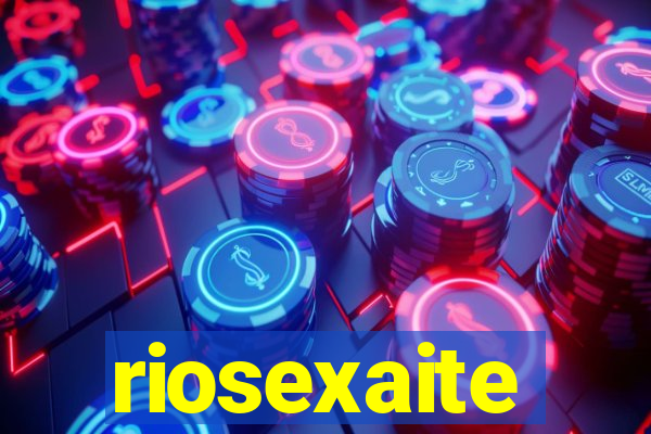 riosexaite