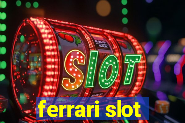 ferrari slot