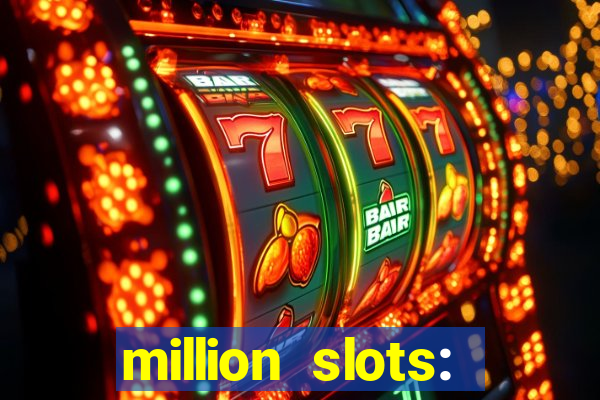 million slots: jackpot slots