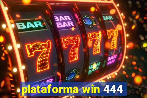 plataforma win 444