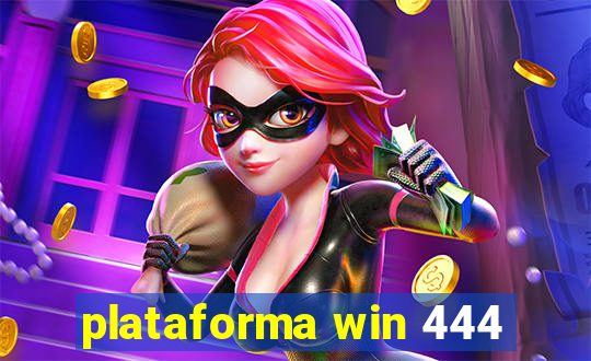 plataforma win 444