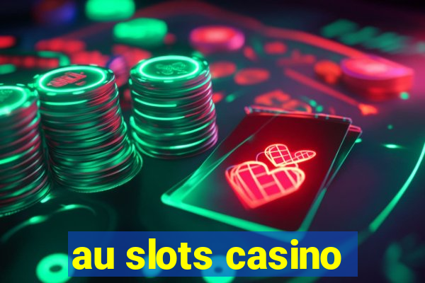 au slots casino