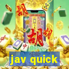 jav quick