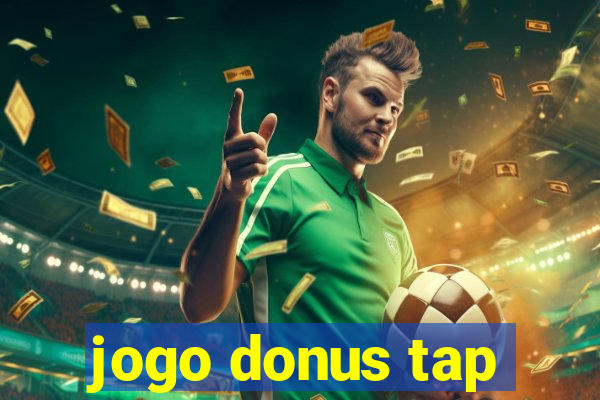 jogo donus tap