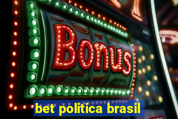 bet politica brasil