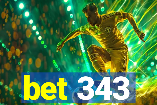 bet 343