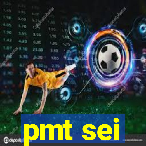 pmt sei