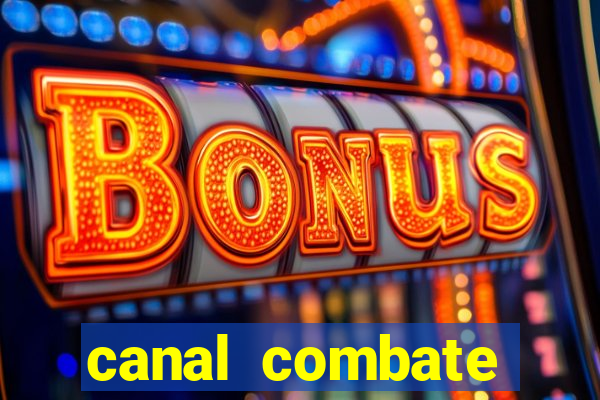 canal combate multicanais ao vivo