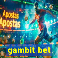 gambit bet