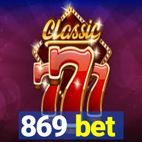 869 bet