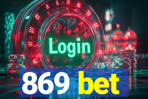 869 bet