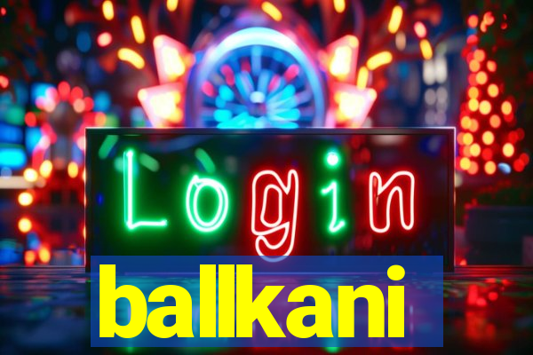 ballkani