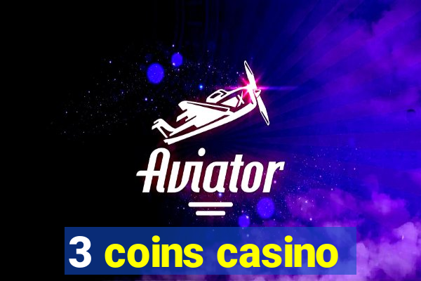 3 coins casino