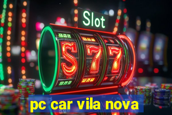 pc car vila nova