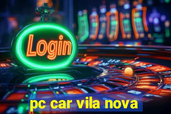 pc car vila nova