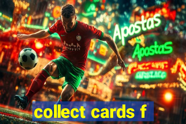 collect cards f