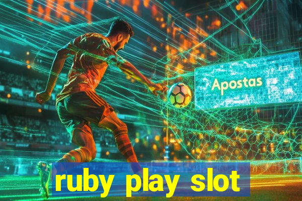 ruby play slot