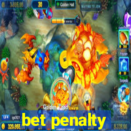 bet penalty