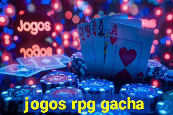 jogos rpg gacha