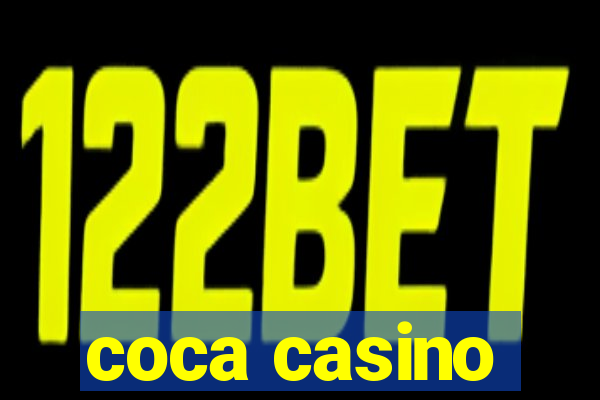 coca casino