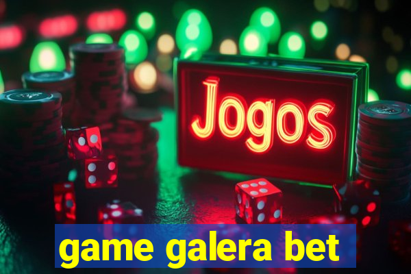 game galera bet