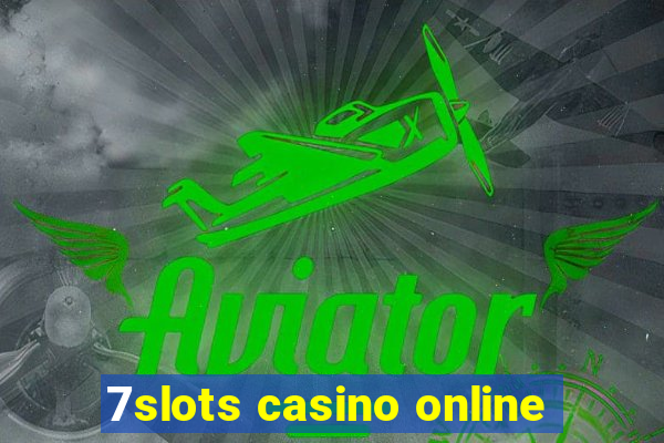 7slots casino online