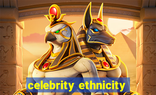 celebrity ethnicity