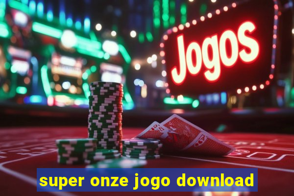 super onze jogo download