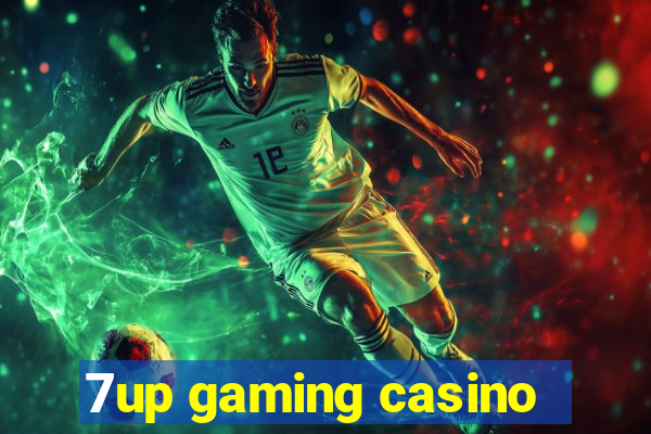 7up gaming casino