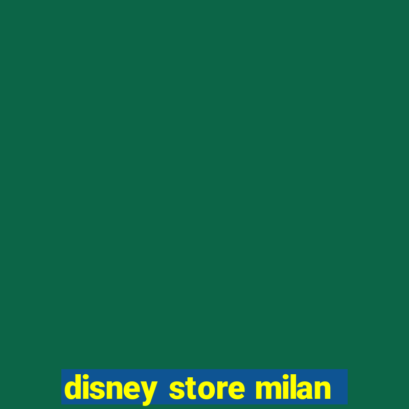 disney store milan