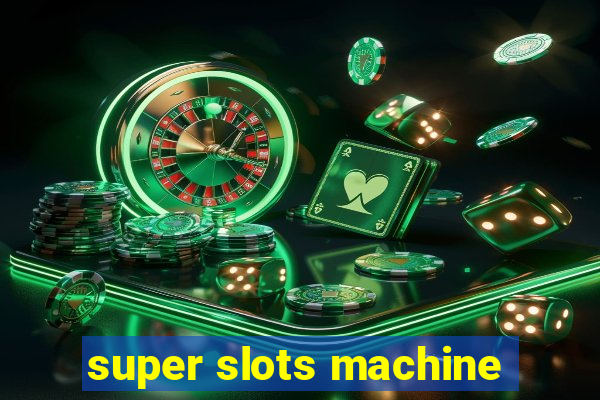 super slots machine