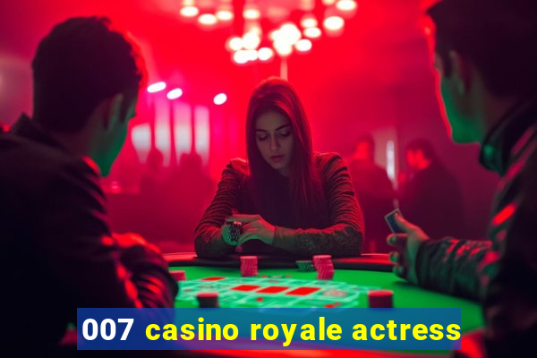 007 casino royale actress