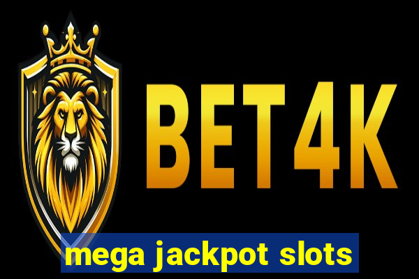 mega jackpot slots