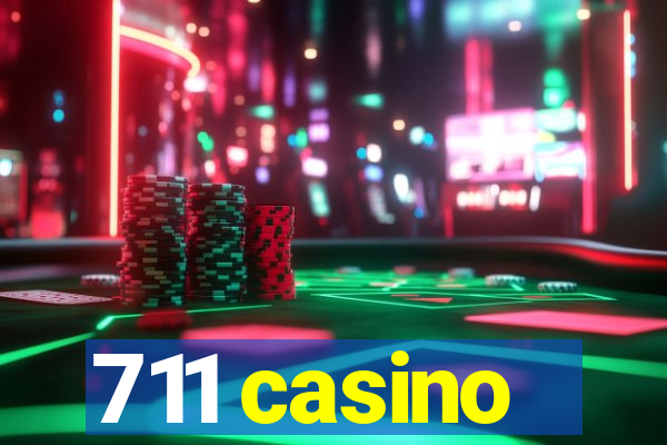 711 casino