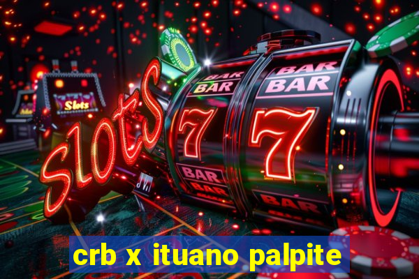 crb x ituano palpite