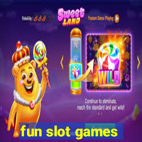 fun slot games