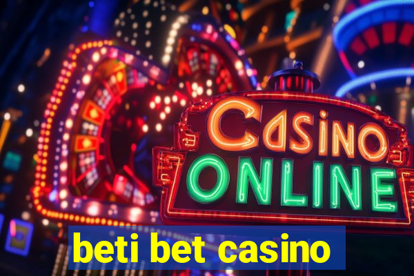 beti bet casino