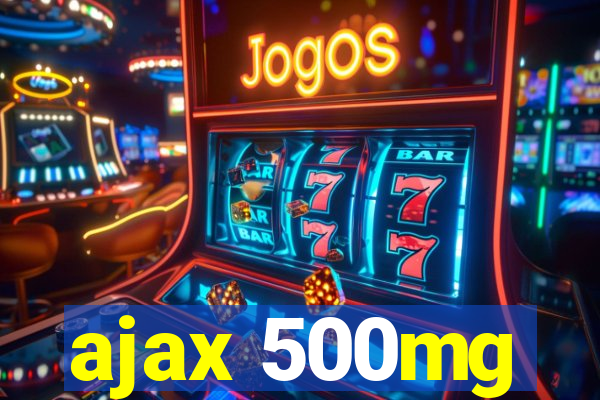 ajax 500mg