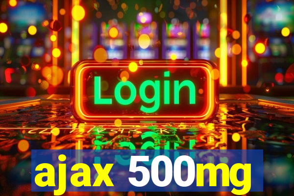 ajax 500mg