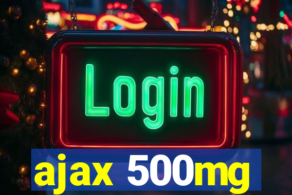 ajax 500mg