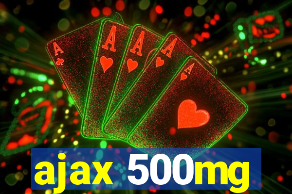 ajax 500mg