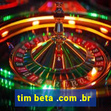 tim beta .com .br