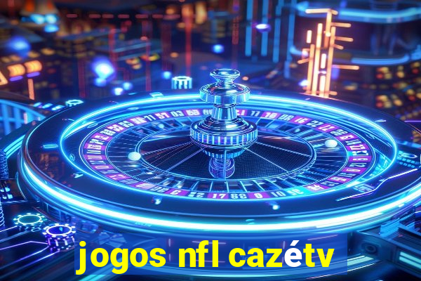 jogos nfl cazétv