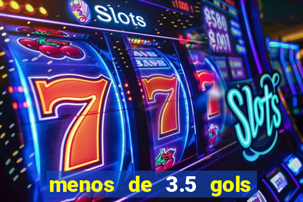 menos de 3.5 gols o que significa